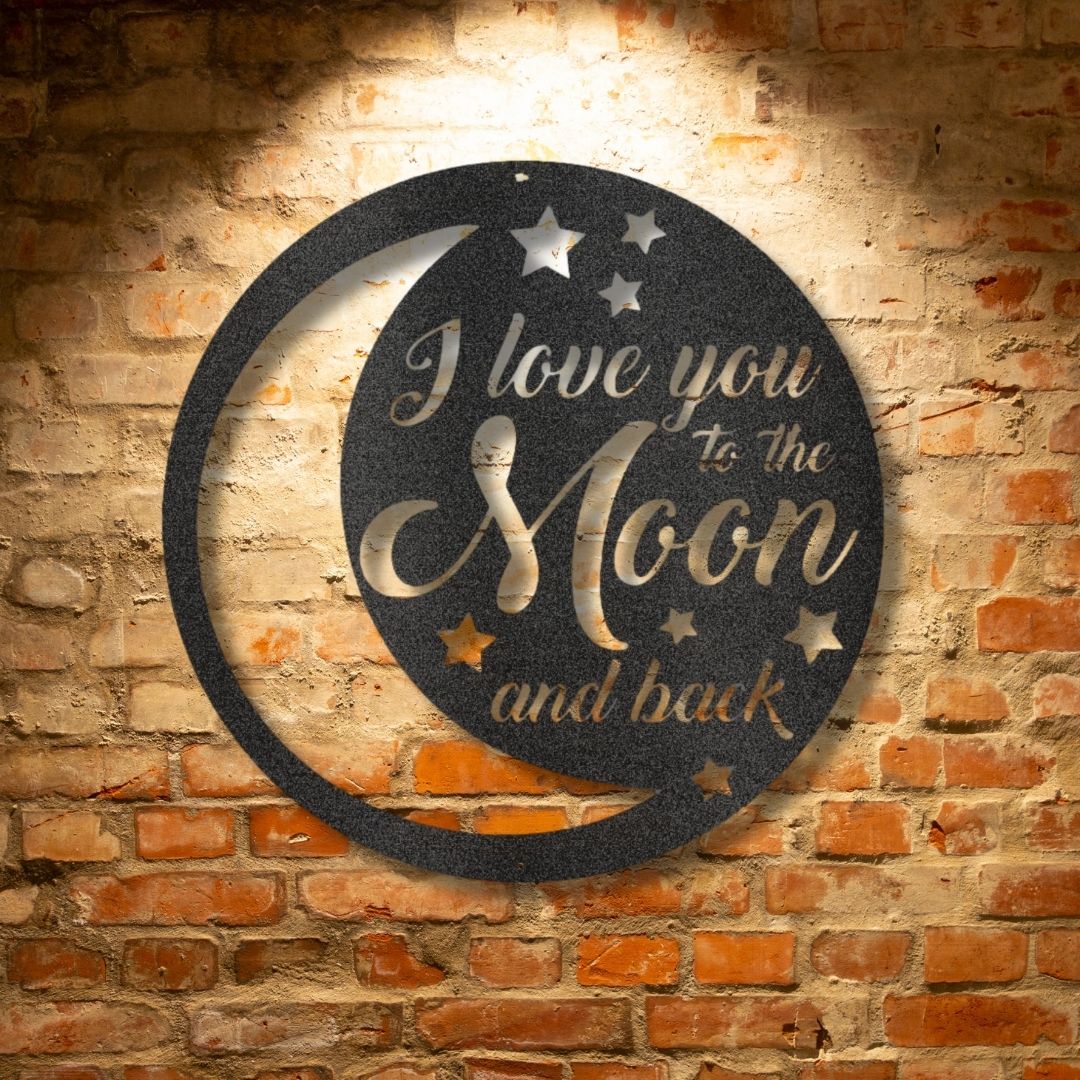 I love you To the Moon and Back - Personalized Steel Sign.