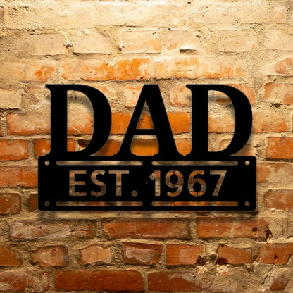 A Unique personalized Father's Day steel sign that says dad est 1967 on a durable outdoor metal wall art decor.