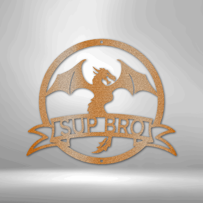 A Unique Metal Art Gift: Personalized Dragon Banner Monogram - Steel Sign with "sup bro" on a brick wall.