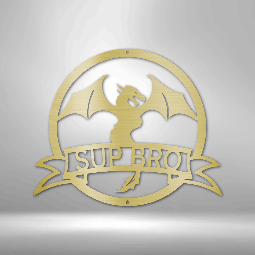 A Unique Metal Art Gift: Personalized Dragon Banner Monogram - Steel Sign with "sup bro" on a brick wall.