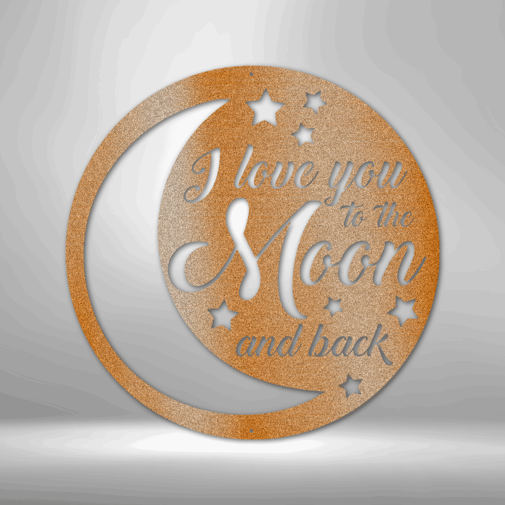 I love you To the Moon and Back - Personalized Steel Sign.