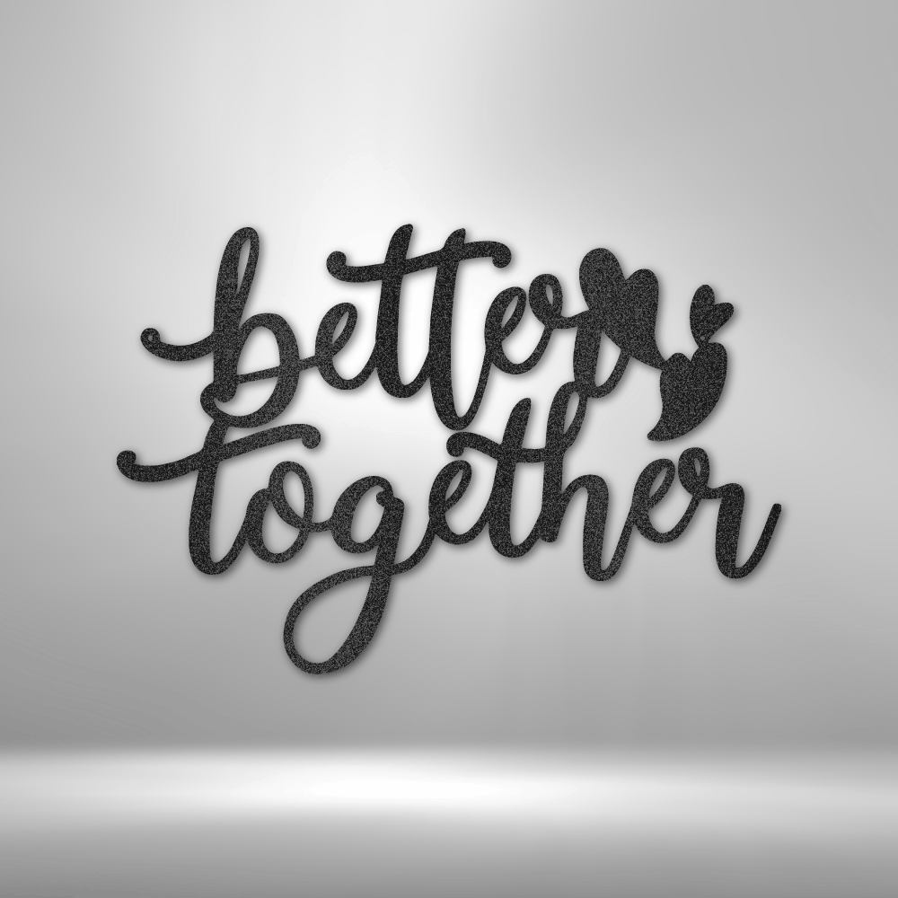 Better Together Quote - Personalized Steel Sign svg cut file.