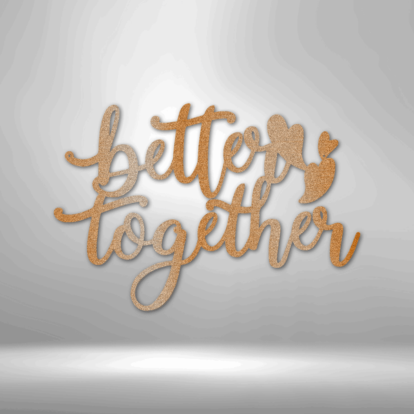 Better Together Quote - Personalized Steel Sign svg cut file.