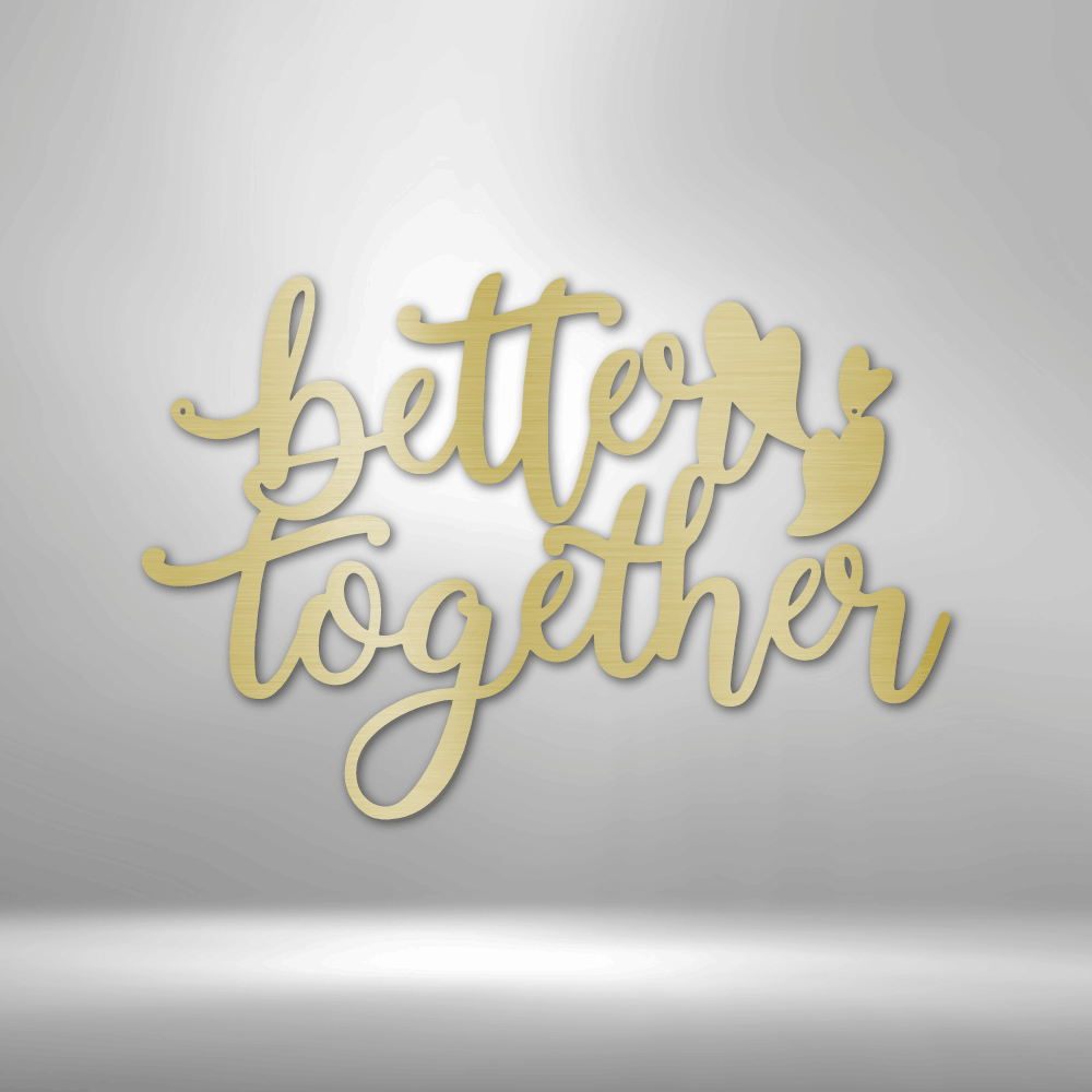 Better Together Quote - Personalized Steel Sign svg cut file.