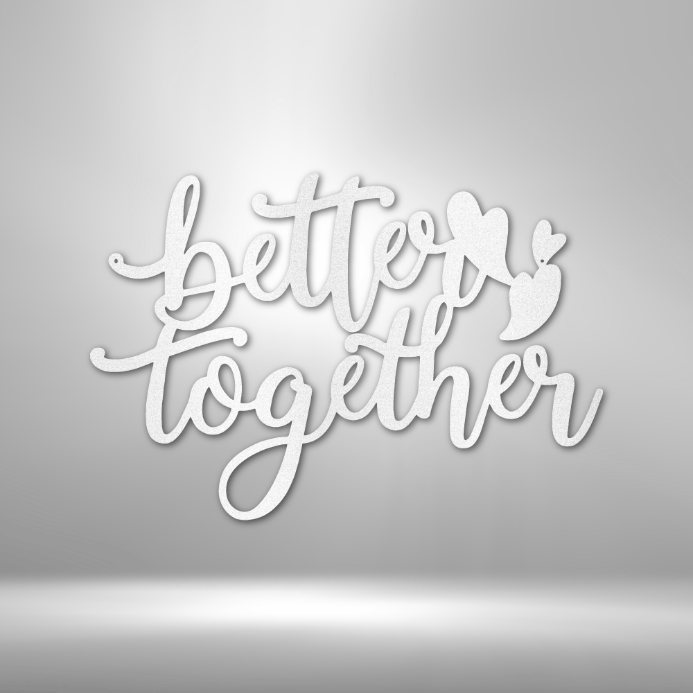 Better Together Quote - Personalized Steel Sign svg cut file.