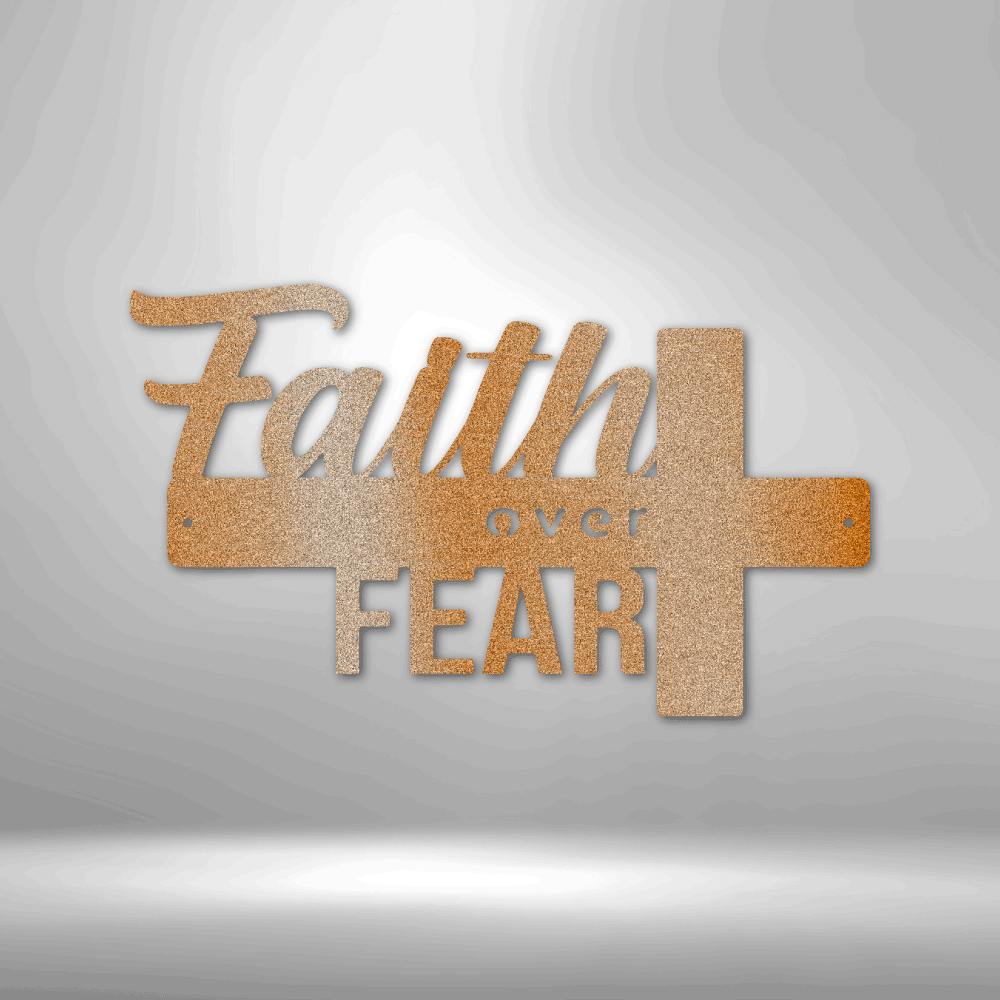 Faith Over Fear- Unique Metal Wall Art Decor.