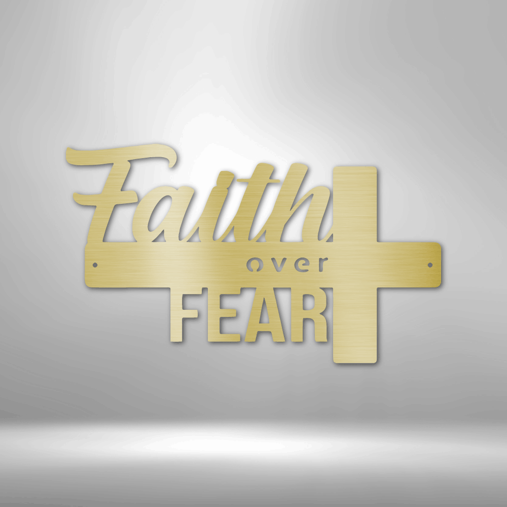 Faith Over Fear- Unique Metal Wall Art Decor.