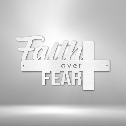 Faith Over Fear- Unique Metal Wall Art Decor.