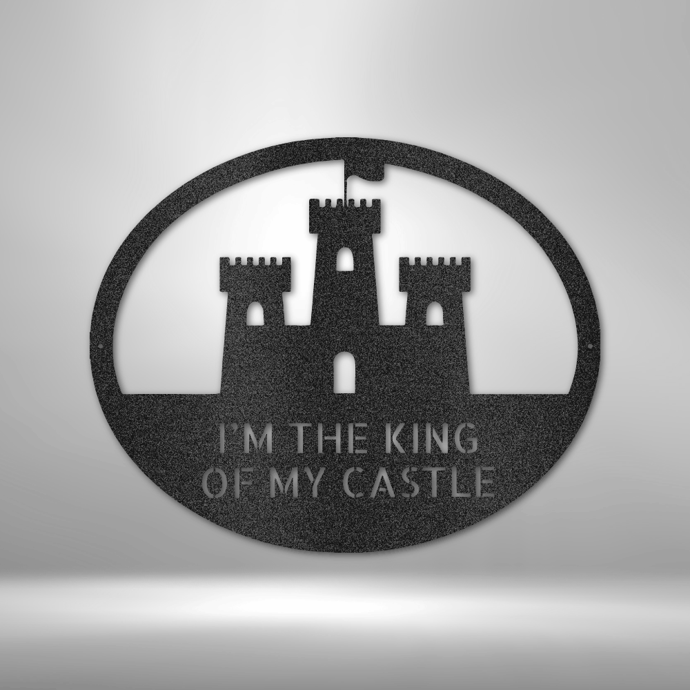 A durable outdoor metal sign featuring the phrase "King of the Castle.