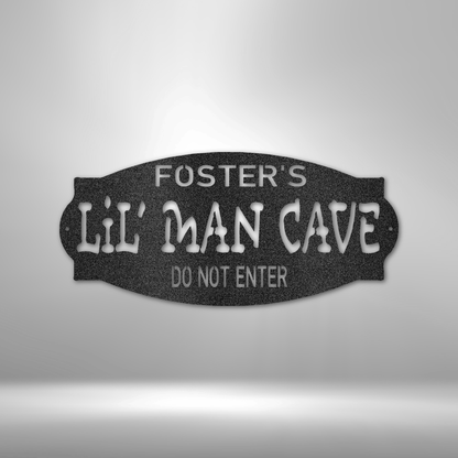 A durable outdoor metal sign that says Personalized Lil Man Cave - Steel Sign do not enter.