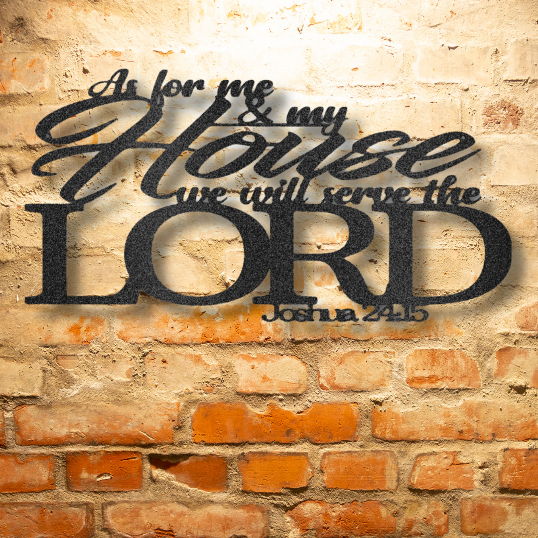 For my house we will serve the Joshua 24.15 Quote - Personalized Steel Sign.