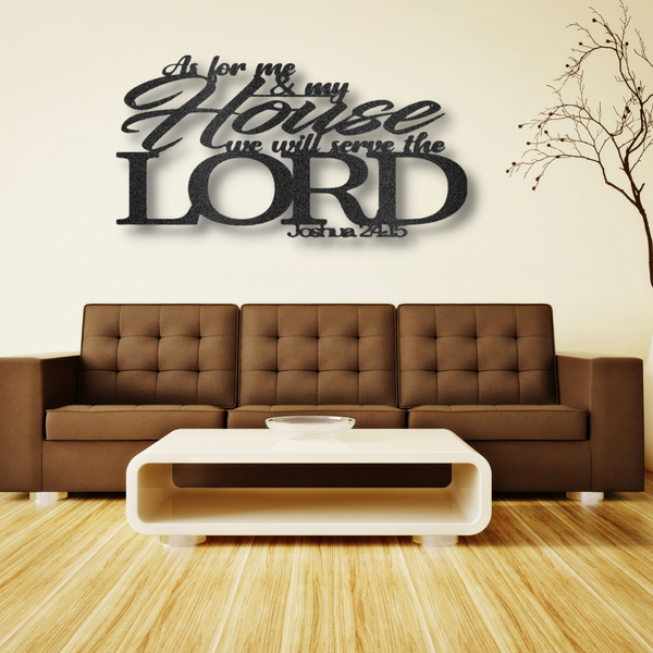 For my house we will serve the Joshua 24.15 Quote - Personalized Steel Sign.