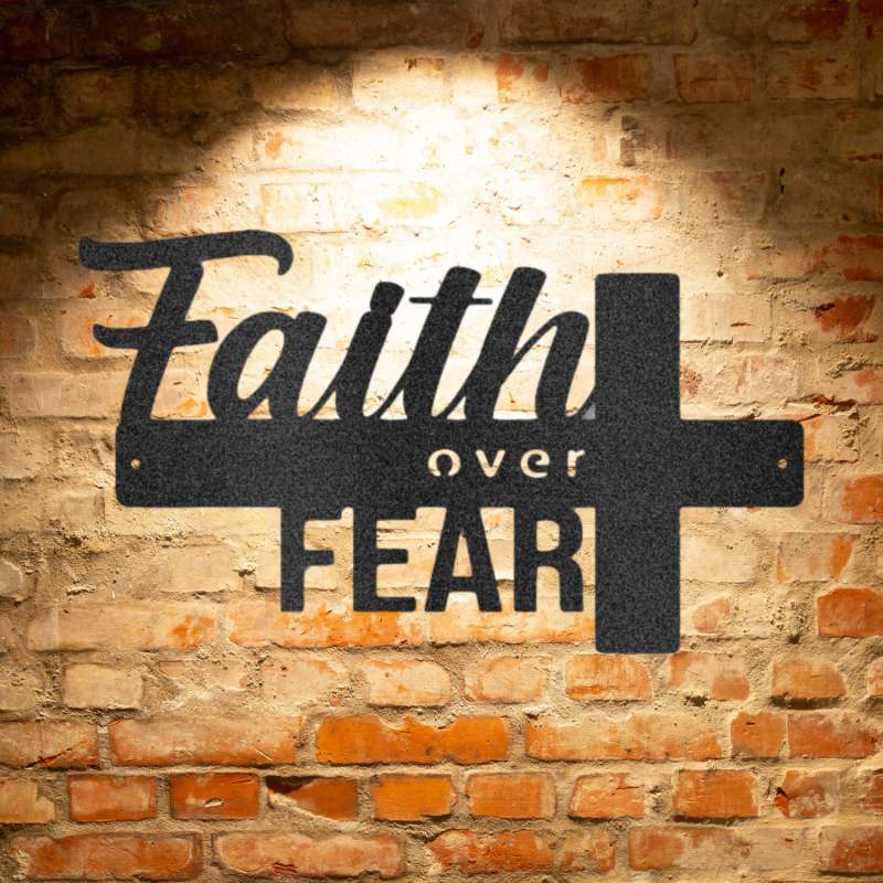 Faith Over Fear- Unique Metal Wall Art Decor.
