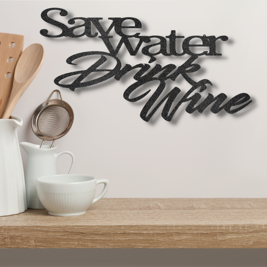 Custom Handmade Designs - Save water drink the Drink Wine Quote - Steel Sign on a brick wall.